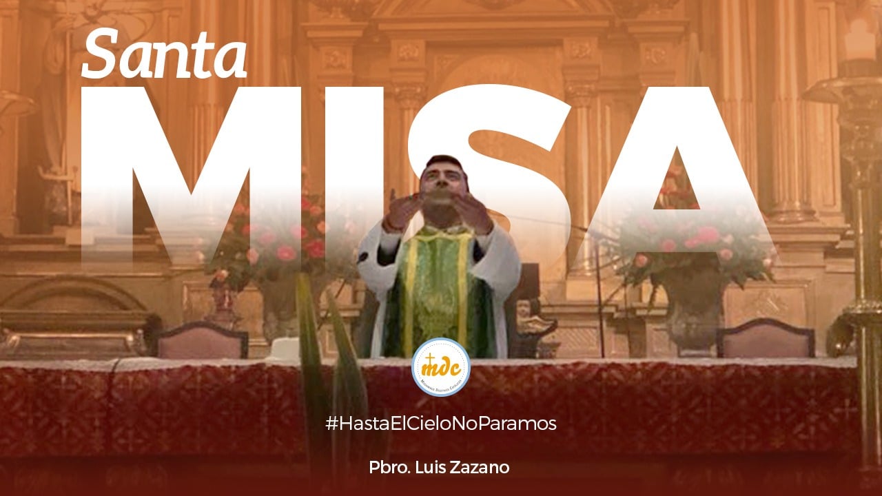 Misa Diaria oficiada por el Padre Luis Zazano - Misioneros Digitales  Católicos MDC