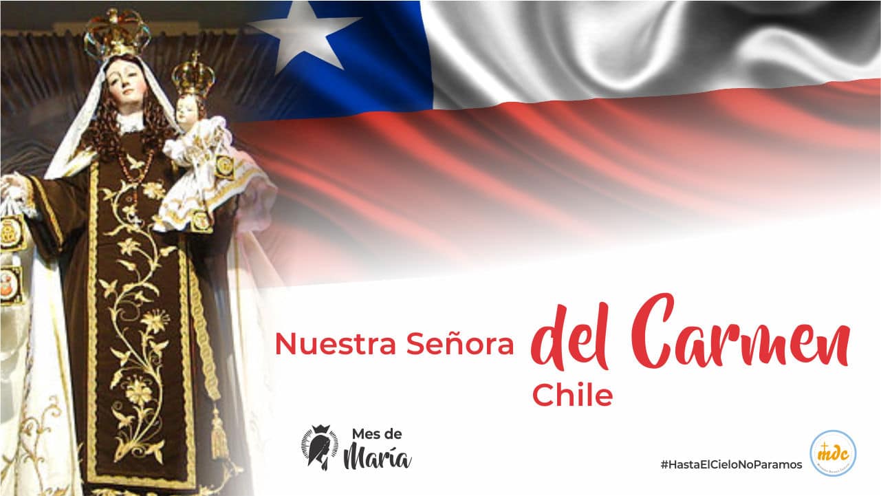 La Virgen del Carmen Madre y Reina de Chile - Misioneros Digitales  Católicos MDC