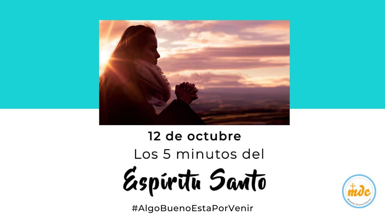 Los Cinco Minutos del Espíritu Santo12 de octubre Misioneros